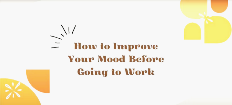 How To Improve Your Mood Before Going To Work Success Blueprint For Your Inner You